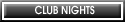 Club Nights